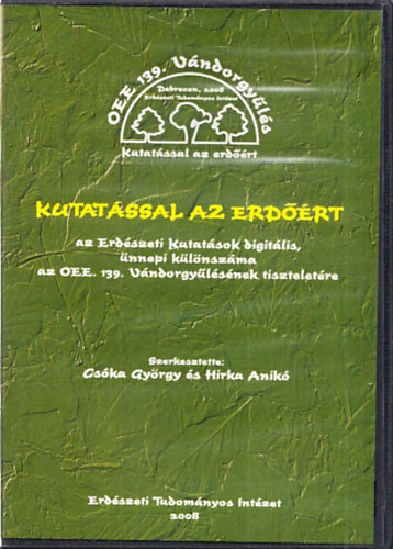 Hirka Anik Cska Gyrgy - Kutatssal az erdrt (az Erdszeti Kutatsok digitlis, nnepi klnszma az OEE. 139. Vndorgylsnek tiszteletre) (CD)