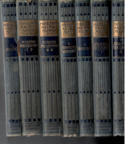 Miksz�th K�m�n - Miksz�th K�lm�n munk�i 15 k�tetben: 5.�j Zr�nyi�sz + 8-11.Kisebb reg�nyek I-II, III-IV. + 14.Tekintetes v�rmegye +16. A gyerekek + 18-19.J�kai M�r �lete �s kora I-II. + 20-28. Az �n kort�rsaim I-II. + Nagyobb elbesz�l�sek I-II + Kis