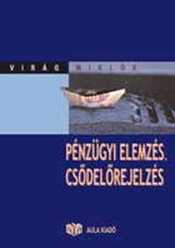 Virág Miklós - Pénzügyi elemzés, csődelőrejelzés, válságkezelés