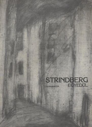 August Strindberg - Egyedl - Egy llek fejldse - j Mandtum kiadvny 1996