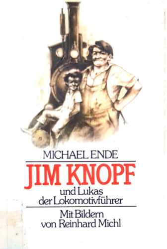 Michael Ende - Jim Knopf: Jim Knopf und Lukas der Lokomotivfhrer