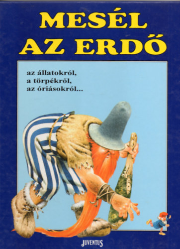 Tony Wolf - Mesl az erd az llatokrl, trpkrl, risokrl...