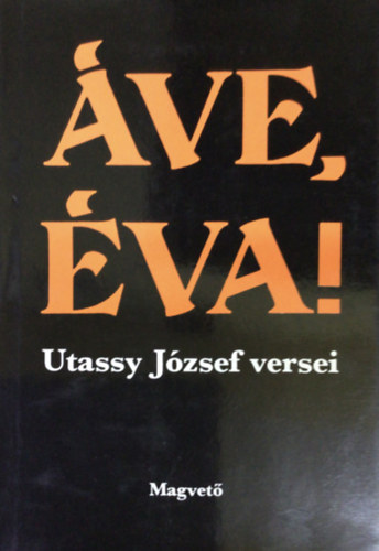 Utassy J�zsef - �ve, �va!