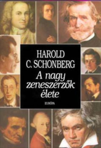 Harold C. Schonberg - A nagy zeneszerzők élete