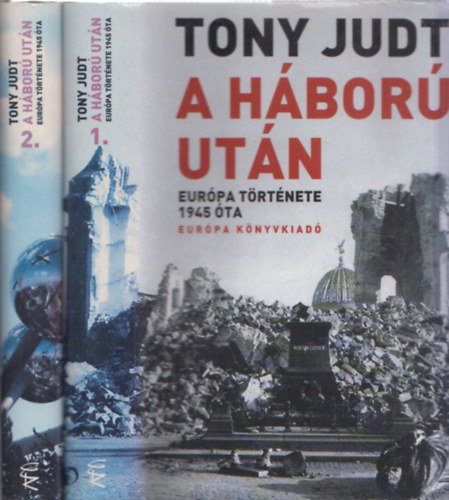 Tony Judit - A hbor utn I-II. (Eurpa trtnete 1945 ta)