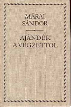 Mrai Sndor - Ajndk a vgzettl - A Felvidk s Erdly visszacsatolsa - vszonkt