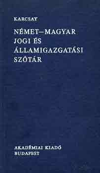 DR. Karcsay Sndor - Nmet-magyar jogi s llamigazgatsi sztr