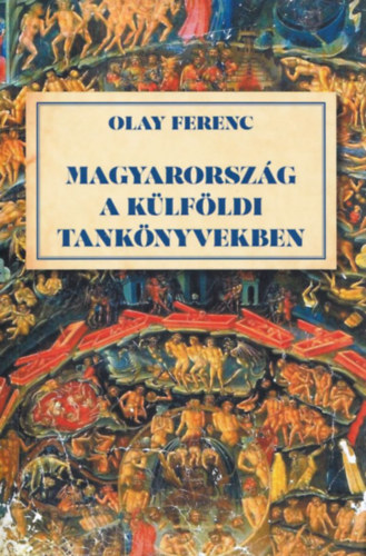 Dr. Olay ferenc - Magyarorsz�g a k�lf�ldi tank�nyvekben