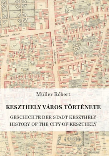 M�ller R�bert - Keszthely v�ros t�rt�nete