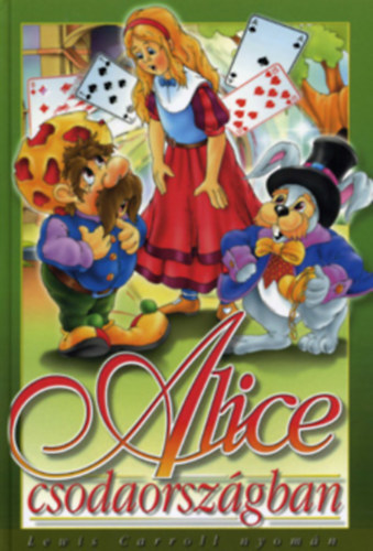 Lewis Carroll - Alice Csodaorszgban