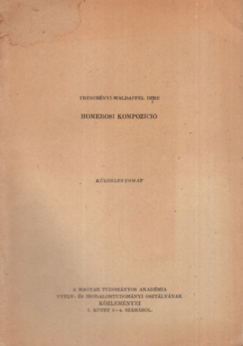 Trencsnyi-Waldapfel Imre - Homerosi kompozici - Klnlenyomat