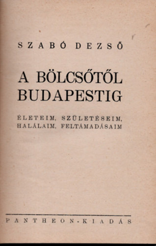Szabó Dezső - A bölcsőtől Budapestig