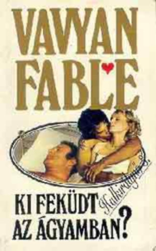 Vavyan Fable - Ki fekdt az gyamban?