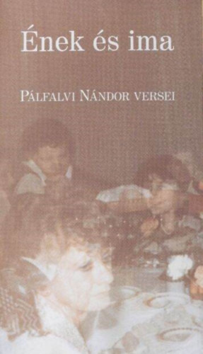 Pálfalvi Nándor - Ének és ima