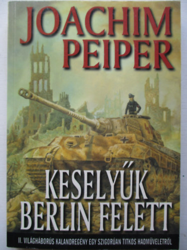 Joachim Peiper - Keselyk Berlin felett