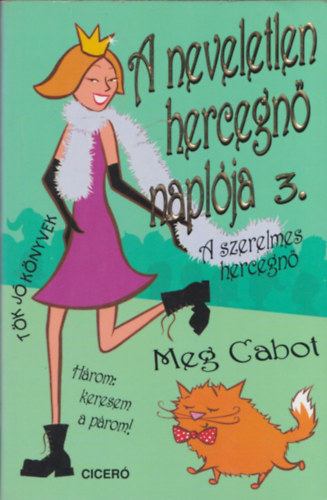 Meg Cabot - A neveletlen hercegnő naplója 3. - A szerelmes hercegnő