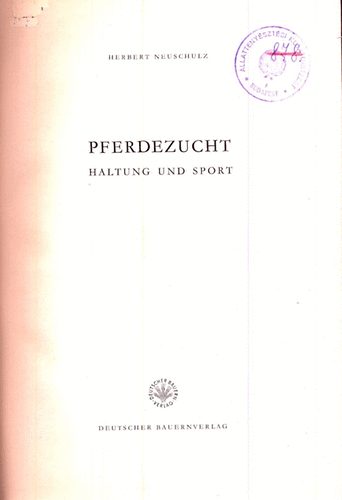 Herbert Neuschulz - Pferdezucht - Haltung und sport (l�teny�szt�s)