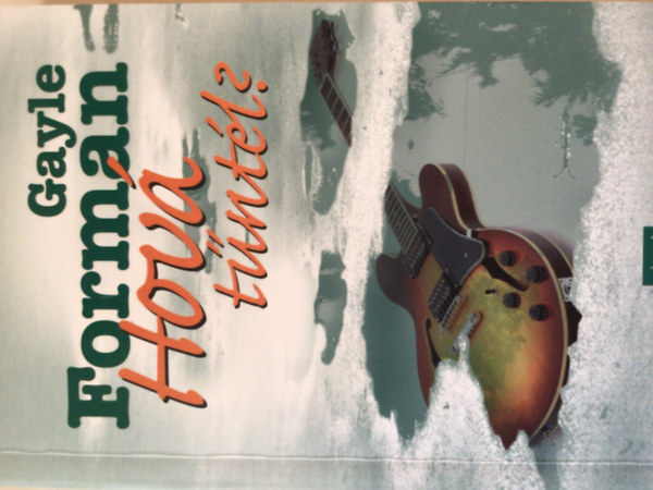 Gayle Forman - Hov� t�nt�l?