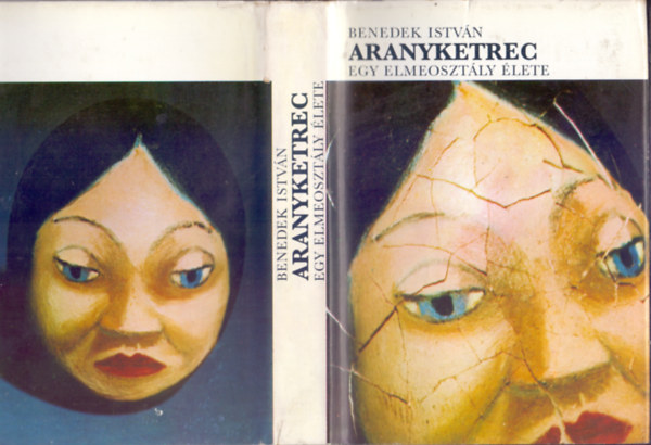 Benedek Istvn - Aranyketrec - Egy elmeosztly lete (Hetedik kiads)