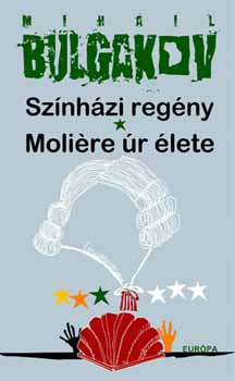 Mihail Bulgakov - Sznhzi regny - Moliere r lete