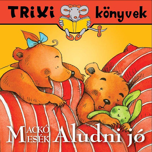 Miklya Zsolt Miklya Luzsányi Mónika - Mackó mesék - Aludni jó