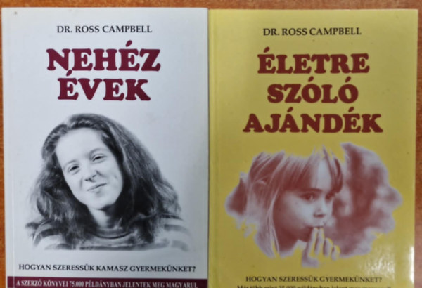 Dr. Ross Campbell - Életre szóló ajándék + Nehéz évek (2 db)