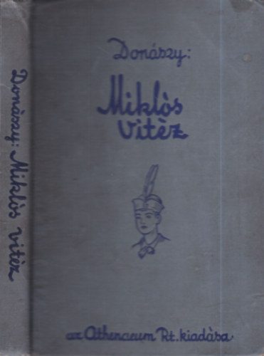 Don�szy Ferenc - Mikl�s vit�z (T�rt�neti elbesz�l�s a Hunyadiak kor�b�l)