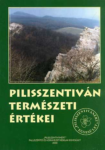 Tzsa Istvn  (szerk.) - Pilisszentivn termszeti rtkei