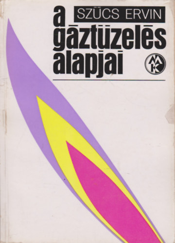 Sz�cs Ervin - A g�zt�zel�s alapjai