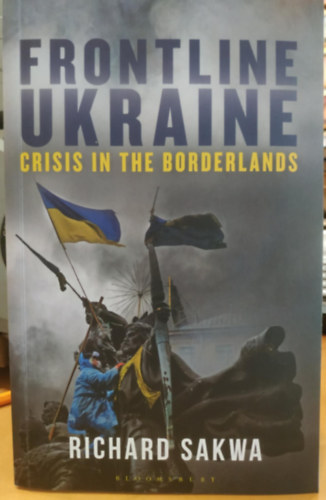 Richard Sakwa - Frontline Ukraine