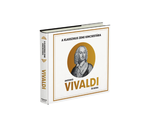 Antonio Vivaldi �s kora (A klasszikus zene kincsest�ra)