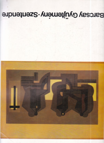 2 db. Barcsay ki�ll�t�si katal�gus: Barcsay Jen� (1900-1988) fest�m�v�sz eml�kki�ll�t�sa + Barcsay Gy�jtem�ny - Szentendre