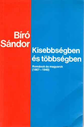 Br Sndor - Kisebbsgben s tbbsgben (romnok s magyarok 1867-1940)