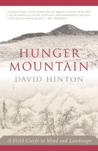 David Hinton - Hunger Mountain: A Field Guide to Mind and Landscape