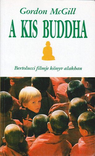 Gordon McGill - A kis Buddha - Bertolucci filmje könyv alakban