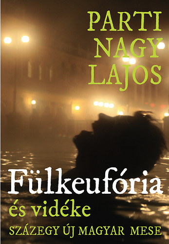 Parti Nagy Lajos; - F�lkeuf�ria