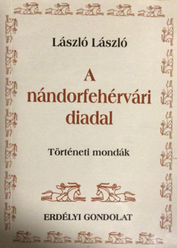 László László - A nándorfehérvári diadal - Történeti mondák