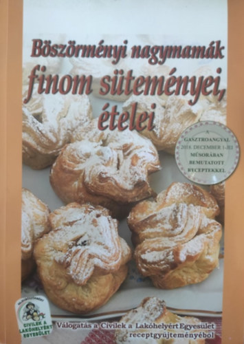 Dr. Nagy Imre (szerk.) - Böszörményi nagymamák finom süteményei, ételei