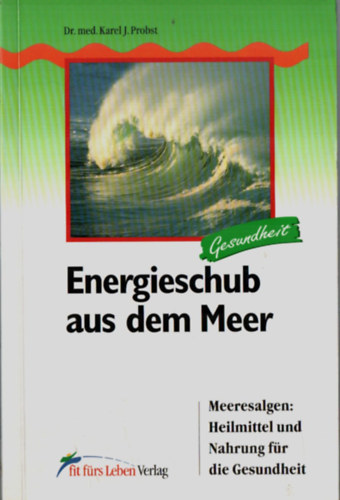 Dr. med Karel J. Probst - Energiescub aus dem Meer.