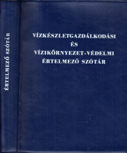 Kiss Rezs�n� Dr.  (szerk.) - V�zk�szletgazd�lkod�si �s v�zik�rnyezet-v�delmi �rtelmez� sz�t�r