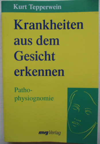 Kurt Tepperwein - Krankheiten aus dem gesicht erkennen