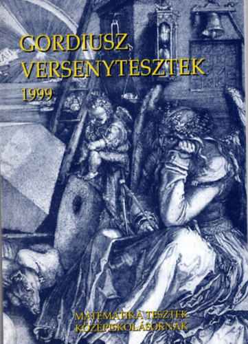 Dr. Poronyi Gbor, Bereczkin Szkely Erzsbet Polcz Katalin - Gordiusz versenytesztek 1999 ( Matematika tesztek kzpiskolsoknak )