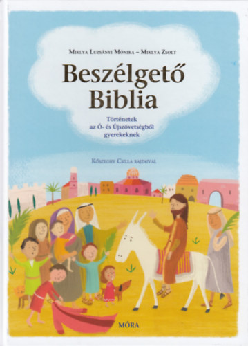 Miklya Luzsnyi Mnika; Miklya Zsolt - Beszlget Biblia
