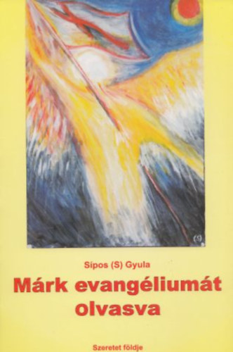 Spos  Gyula (S) - Mrk evangliumt olvasva