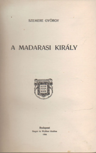 Szemere Gyrgy - A madarasi kirly (Vidm Knyvek sor.)