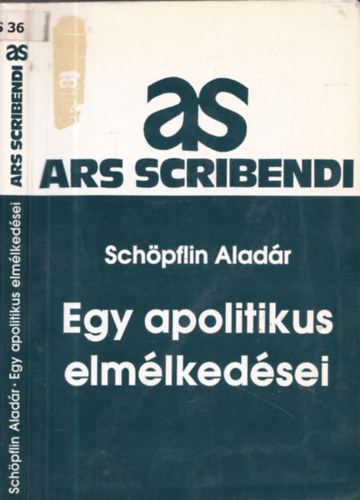 Schpflin Aladr - Egy apolitikus elmlkedsei