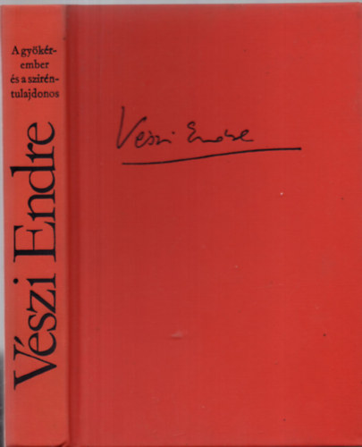 V�szi Endre - A gy�k�rember �s a szir�ntulajdonos