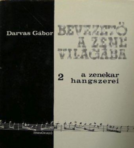 Darvas Gbor - Bevezet a zene vilgba 3.: sszhang s ellenpont