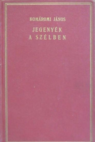 Komáromi János - Jegenyék a szélben