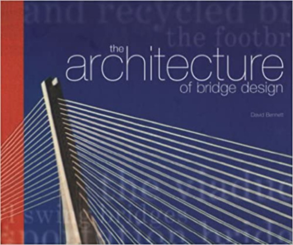 David Bennett - The Architecture of Bridge Design